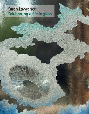 Cover of Karen Lawrence Celebrating a Life in Glass