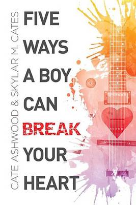 Book cover for Five Ways a Boy Can Break Your Heart