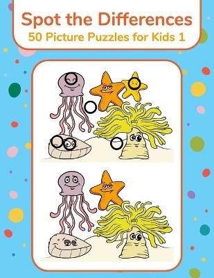 Book cover for Spot the Differences - 50 Picture Puzzles for Kids 1