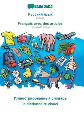 Book cover for BABADADA, Russian (in cyrillic script) - Français avec des articles, visual dictionary (in cyrillic script) - le dictionnaire visuel