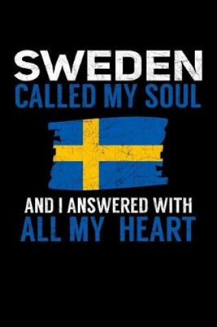 Cover of Sweden Called My Soul and I Answered with all My Heart