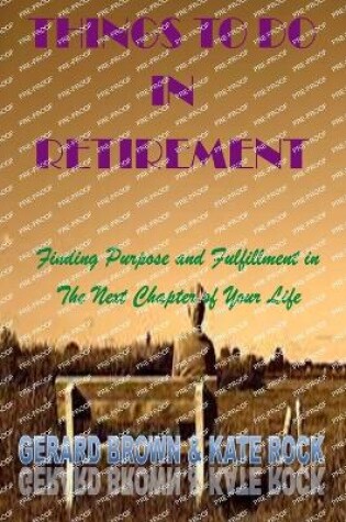 Cover of Things to Do in Retirement