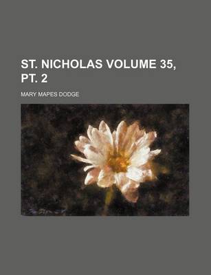 Book cover for St. Nicholas Volume 35, PT. 2
