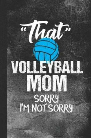 Cover of That Volleyball Mom Sorry I