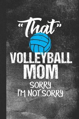 Book cover for That Volleyball Mom Sorry I