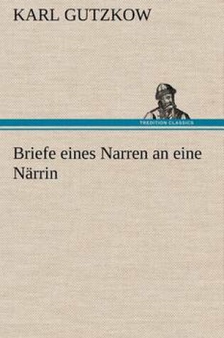 Cover of Briefe Eines Narren an Eine Narrin