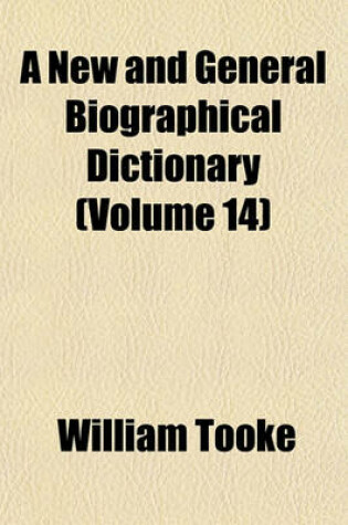 Cover of A New and General Biographical Dictionary (Volume 14)