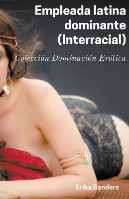 Book cover for Empleada Latina Dominante (Interracial)