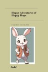 Book cover for Happy Adventures of Hoppy Hops