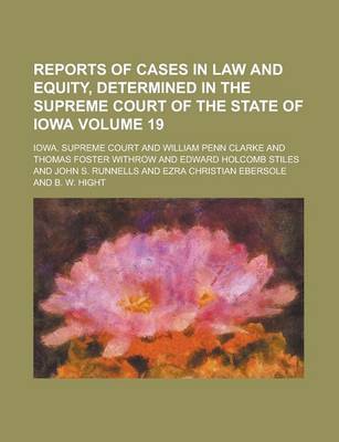 Book cover for Reports of Cases in Law and Equity, Determined in the Supreme Court of the State of Iowa (Volume 19)