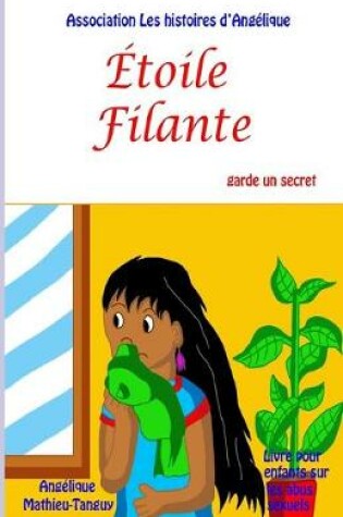 Cover of Etoile Filante garde un secret (Livre pour enfants sur les abus sexuels)