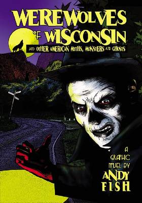 Book cover for Werewolves of Wisconsin and Other American Myths, Monsters and Ghosts