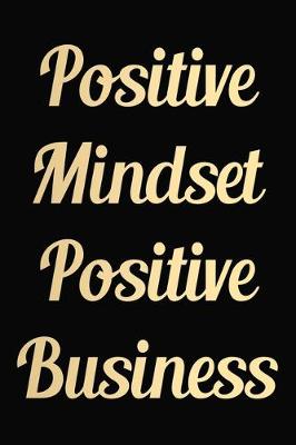 Book cover for Positive Mindset Positive Business