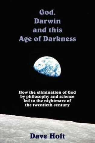 Cover of God, Darwin and the Age of Darkness