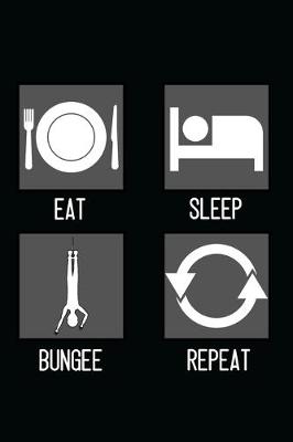 Book cover for Eat, Sleep, Bungee, Repeat