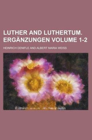 Cover of Luther and Luthertum. Erganzungen Volume 1-2