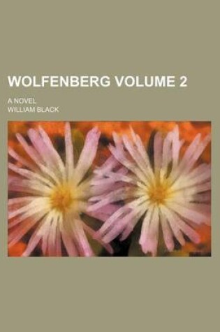 Cover of Wolfenberg; A Novel Volume 2