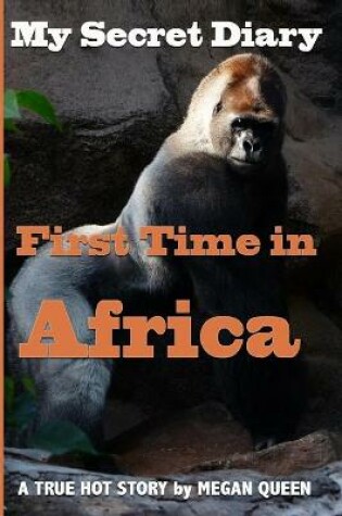 Cover of My Secret Diary - First Time in Africa