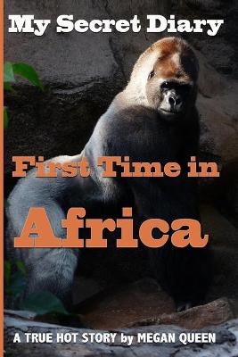 Book cover for My Secret Diary - First Time in Africa