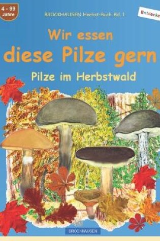 Cover of Wir essen diese Pilze gern