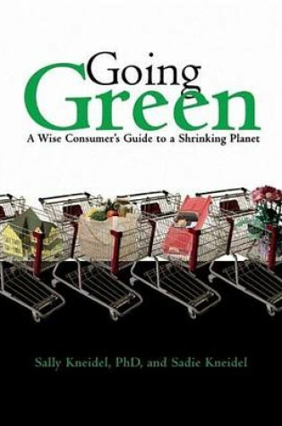 Cover of Going Green: A Wise Consumer's Guide to a Shrinking Planet