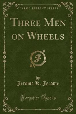 Book cover for Three Men on Wheels (Classic Reprint)