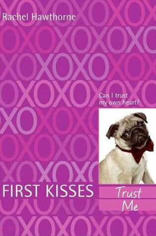 Cover of First Kisses 1: Trust Me