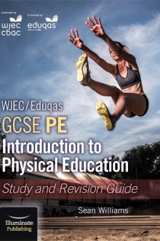Cover of WJEC/Eduqas GCSE PE: Introduction to Physical Education: Study and Revision Guide