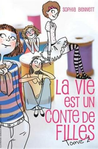 Cover of La Vie Est Un Conte de Filles 2