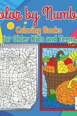 Cover of Color by Number Coloring Books for Older Kids and Teens