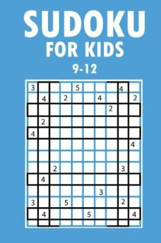 Cover of Sudoku For Kids 9-12