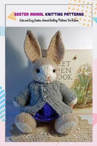 Cover of Easter Animal Knitting Patterns