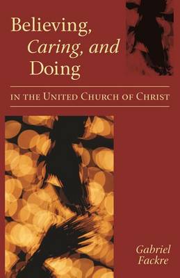 Book cover for Believing, Caring, and Doing in the United Church of Christ