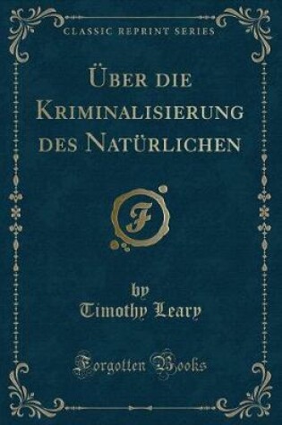 Cover of Über Die Kriminalisierung Des Natürlichen (Classic Reprint)
