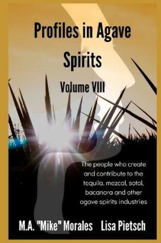 Cover of Profiles in Agave Spirits Volume 8