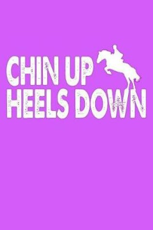 Cover of Chin Up Heels Down