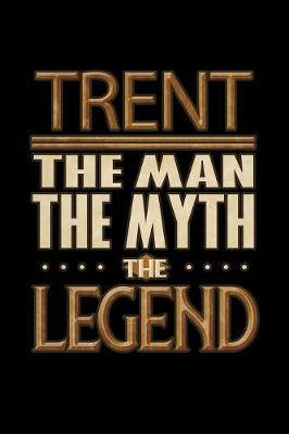 Book cover for Trent The Man The Myth The Legend