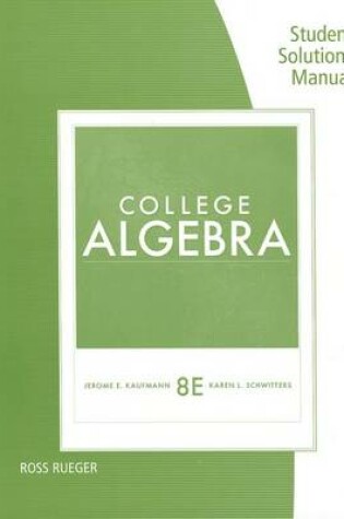 Cover of Student Solutions Manual for Kaufmann/Schwitters' College Algebra, 8th