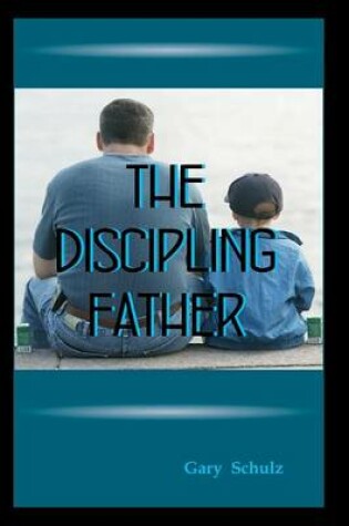 Cover of The Discipling Father