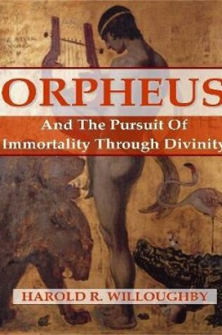 Cover of Orpheus and the Pursuit of Immortality Through Divinity