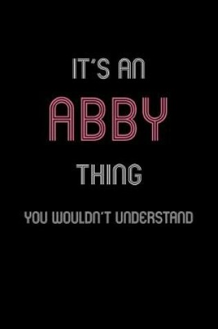 Cover of It's An Abby Thing, You Wouldn't Understand