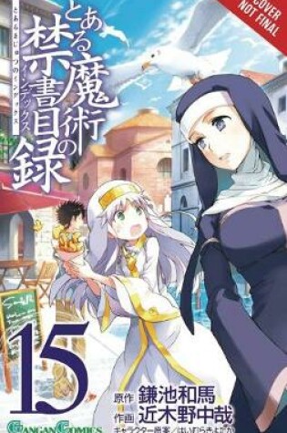 Cover of A Certain Magical Index, Vol. 15 (Manga)