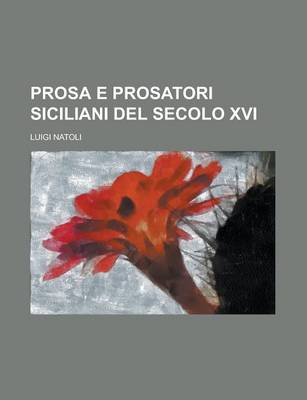 Book cover for Prosa E Prosatori Siciliani del Secolo XVI