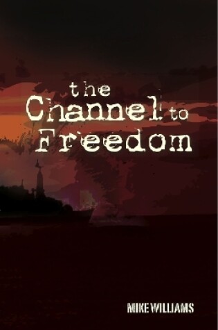 Cover of The Channel to Freedom