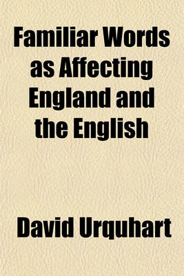 Book cover for Familiar Words as Affecting England and the English