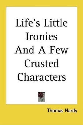 Book cover for Life's Little Ironies and a Few Crusted Characters
