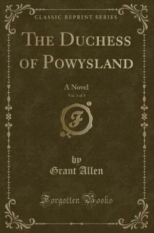 Cover of The Duchess of Powysland, Vol. 1 of 3