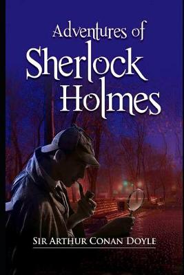 Book cover for The Adventures of Sherlock Holmes By Arthur Conan Doyle (Short story, Mystery & Crime Fiction) "Annotated Volume"