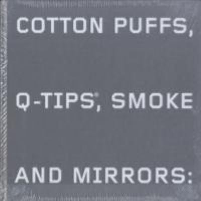 Book cover for Cotton Puffs, Q-Tips,smoke & Mirrors: