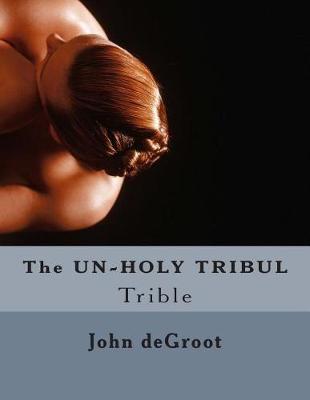 Book cover for The UN-HOLY TRIBUL